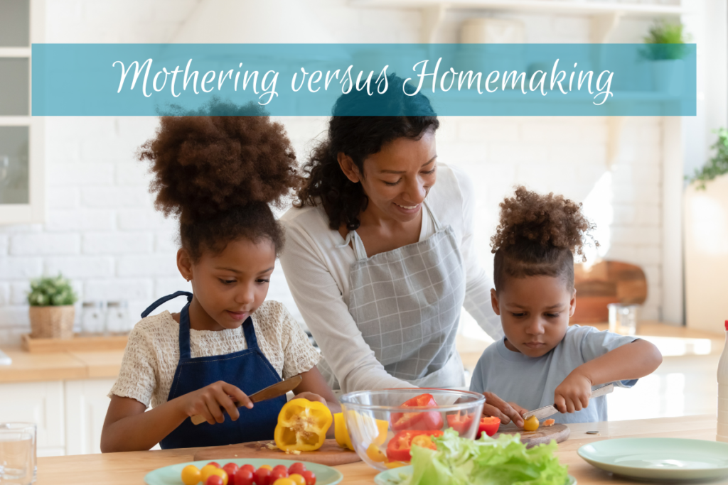 Mothering verus Homemaking - Mother teaching her two daughters to chop vegetables